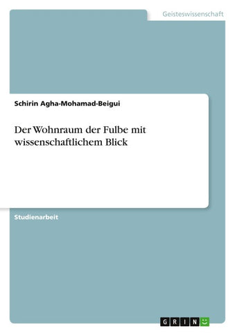 Der Wohnraum der Fulbe mit wissenschaftlichem Blick