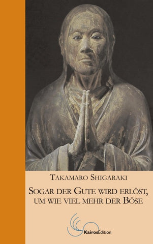 Sogar der Gute wird erlöst, um wie viel mehr der Böse
