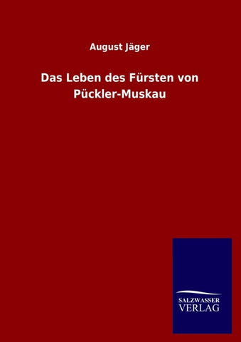 Das Leben des Fürsten von Pückler-Muskau