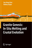 Granite Genesis: In-Situ Melting and Crustal Evolution