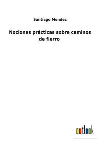 Nociones prácticas sobre caminos de fierro