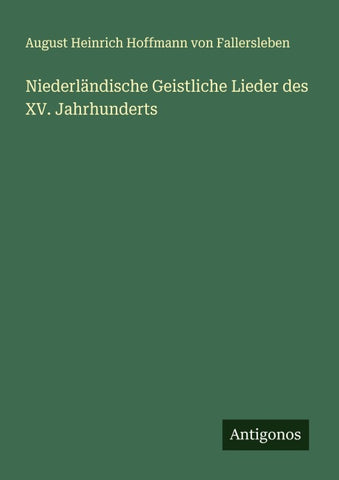 Niederländische Geistliche Lieder des XV. Jahrhunderts