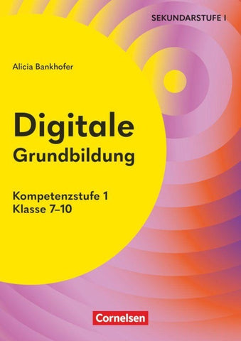 Digitale Grundbildung - Klasse 7-10