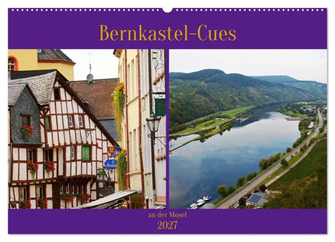 Bernkastel-Cues an der Mosel (Wandkalender 2027 DIN A2 quer), CALVENDO Monatskalender