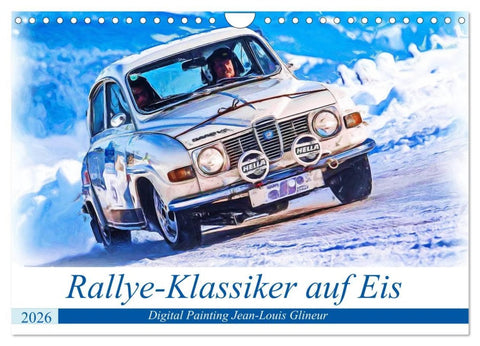 Rallye-Klassiker auf Eis (Wandkalender 2026 DIN A4 quer), CALVENDO Monatskalender