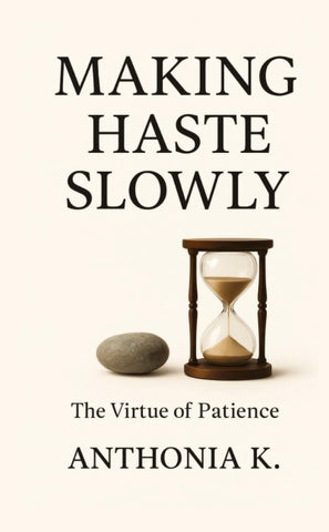 Making Haste Slowly