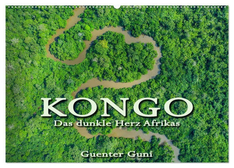 KONGO - das dunkle Herz Afrikas (Wandkalender 2027 DIN A2 quer), CALVENDO Monatskalender