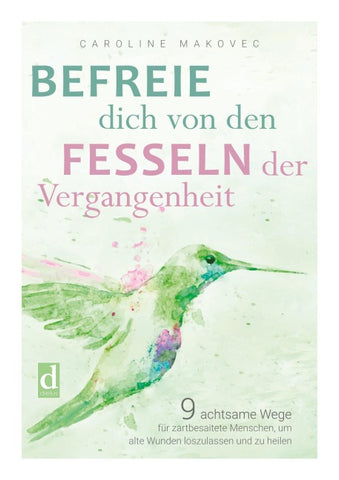 Befreie dich von den Fesseln der Vergangenheit