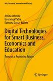 Digital Technologies for Smart Business, Economics and Education