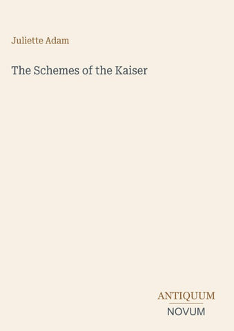 The Schemes of the Kaiser