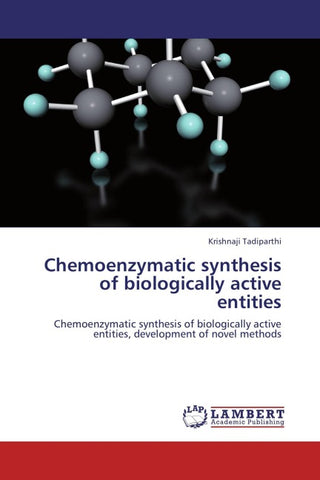 Chemoenzymatic synthesis of biologically active entities