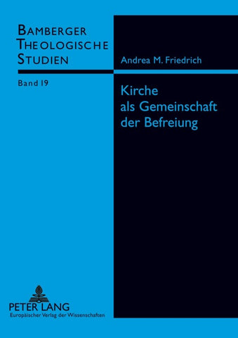 Kirche als Gemeinschaft der Befreiung