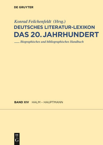 Deutsches Literatur-Lexikon. Das 20. Jahrhundert / Halm - Hauptmann