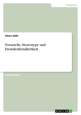 Vorurteile, Stereotype und Fremdenfeindlichkeit