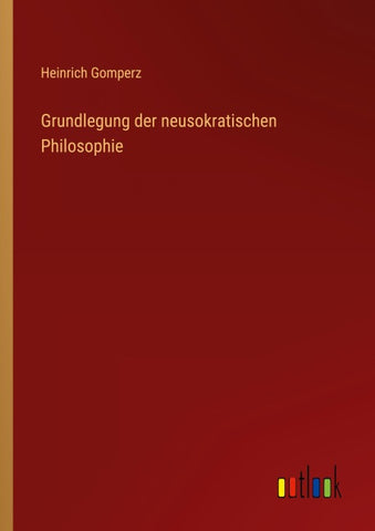 Grundlegung der neusokratischen Philosophie