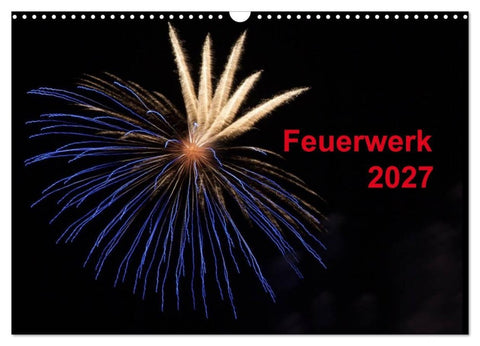 Feuerwerk (Wandkalender 2027 DIN A3 quer), CALVENDO Monatskalender
