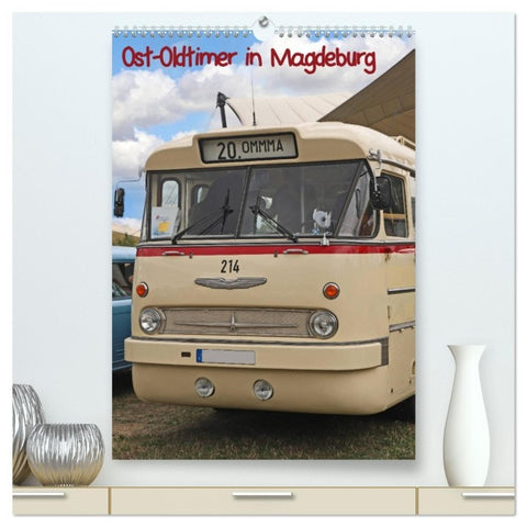 Ost-Oldtimer in Magdeburg (hochwertiger Premium Wandkalender 2026 DIN A2 hoch), Kunstdruck in Hochglanz