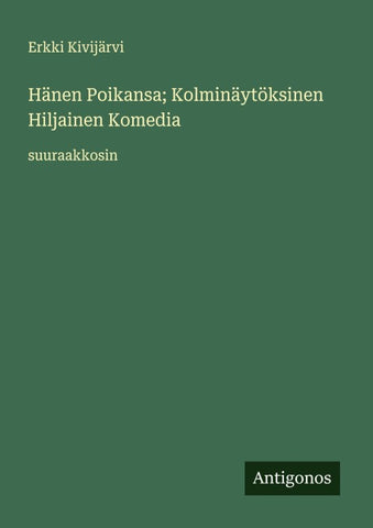 Hänen Poikansa; Kolminäytöksinen Hiljainen Komedia