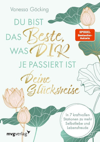 Du bist das Beste, was dir je passiert ist – deine Glücksreise