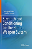 Strength and Conditioning for the Human Weapon System