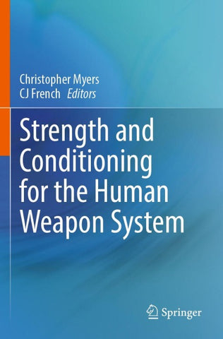 Strength and Conditioning for the Human Weapon System