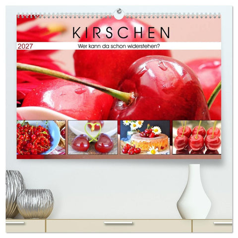 Kirschen. Wer kann da schon widerstehen? (hochwertiger Premium Wandkalender 2027 DIN A2 quer), Kunstdruck in Hochglanz