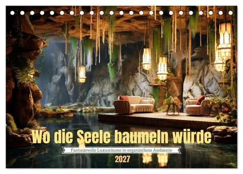 Wo die Seele baumeln würde (Tischkalender 2027 DIN A5 quer), CALVENDO Monatskalender