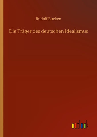 Die Träger des deutschen Idealismus
