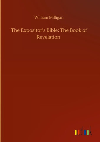 The Expositor's Bible: The Book of Revelation