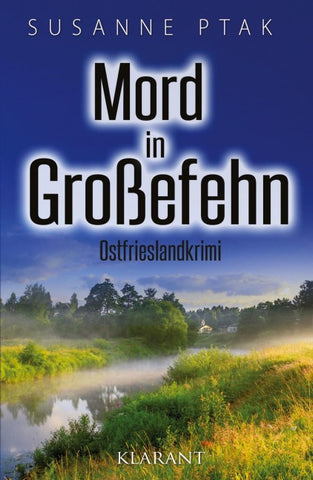 Mord in Großefehn. Ostfrieslandkrimi