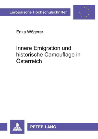 Innere Emigration und historische Camouflage in Österreich