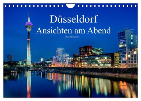 Düsseldorf - Ansichten am Abend (Wandkalender 2027 DIN A4 quer), CALVENDO Monatskalender