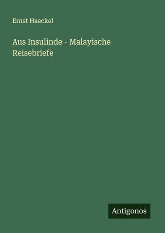 Aus Insulinde - Malayische Reisebriefe
