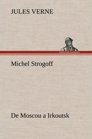 Michel Strogoff De Moscou a Irkoutsk