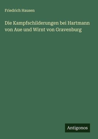 Die Kampfschilderungen bei Hartmann von Aue und Wirnt von Gravenburg