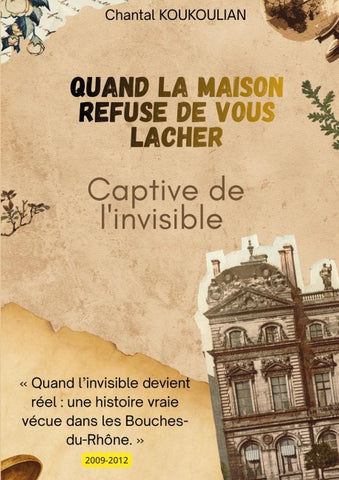 Quand la maison refuse de vous lâcher