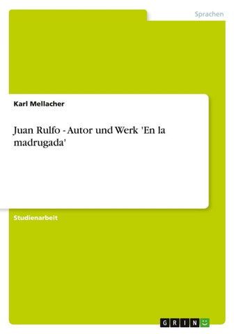 Juan Rulfo - Autor und Werk 'En la madrugada'