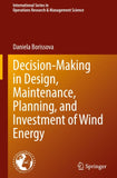 Decision-Making in Design, Maintenance, Planning, and Investment of Wind Energy