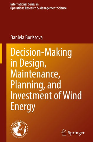 Decision-Making in Design, Maintenance, Planning, and Investment of Wind Energy