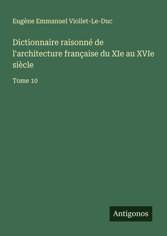 Dictionnaire raisonné de l'architecture française du XIe au XVIe siècle