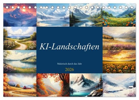 KI-Landschaften - Malerisch durch das Jahr (Tischkalender 2026 DIN A5 quer), CALVENDO Monatskalender