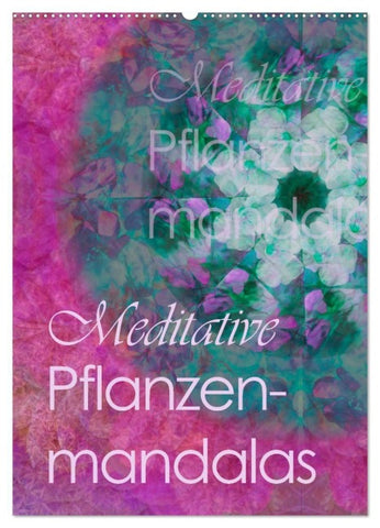 Meditative Pflanzenmandalas (Wandkalender 2027 DIN A2 hoch), CALVENDO Monatskalender