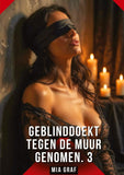 Geblinddoekt tegen de muur genomen. 3