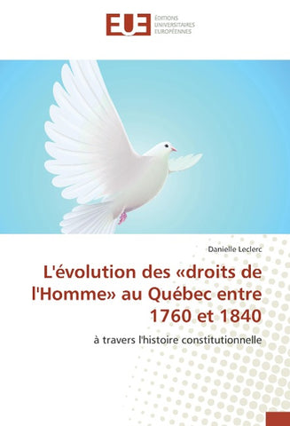 L'évolution des 'droits de l'Homme' au Québec entre 1760 et 1840
