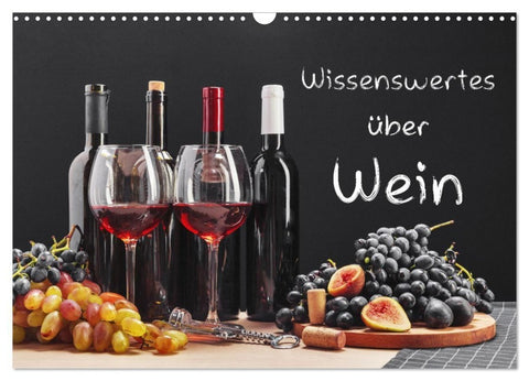 Wissenswertes über Wein (Wandkalender 2027 DIN A3 quer), CALVENDO Monatskalender