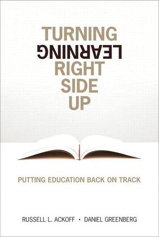 Turning Learning Right Side Up: Putting Education Back on Track