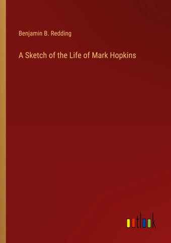 A Sketch of the Life of Mark Hopkins