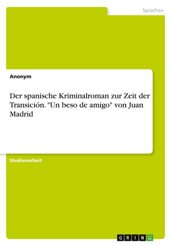 Der spanische Kriminalroman zur Zeit der Transición. "Un beso de amigo" von Juan Madrid