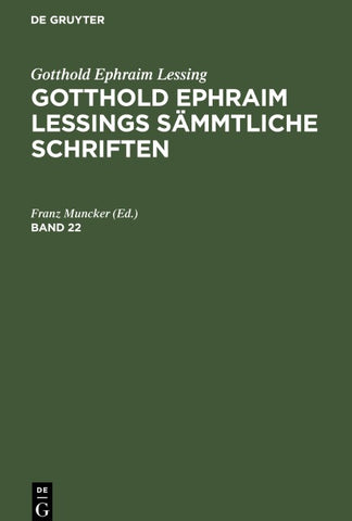 Gotthold Ephraim Lessings Sämmtliche Schriften. Band 22