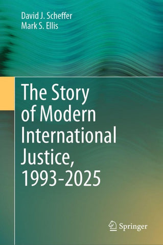 The Story of Modern International Justice, 1993-2025